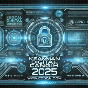 Keamanan Digital Canggih 2025