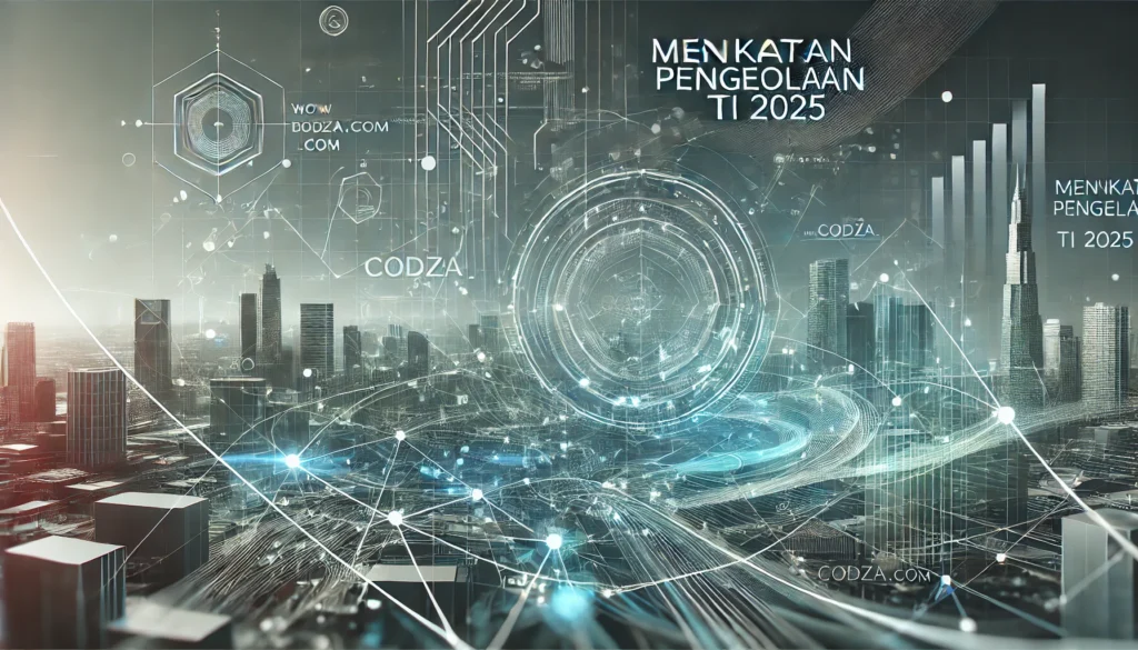 Meningkatkan Pengelolaan TI 2025